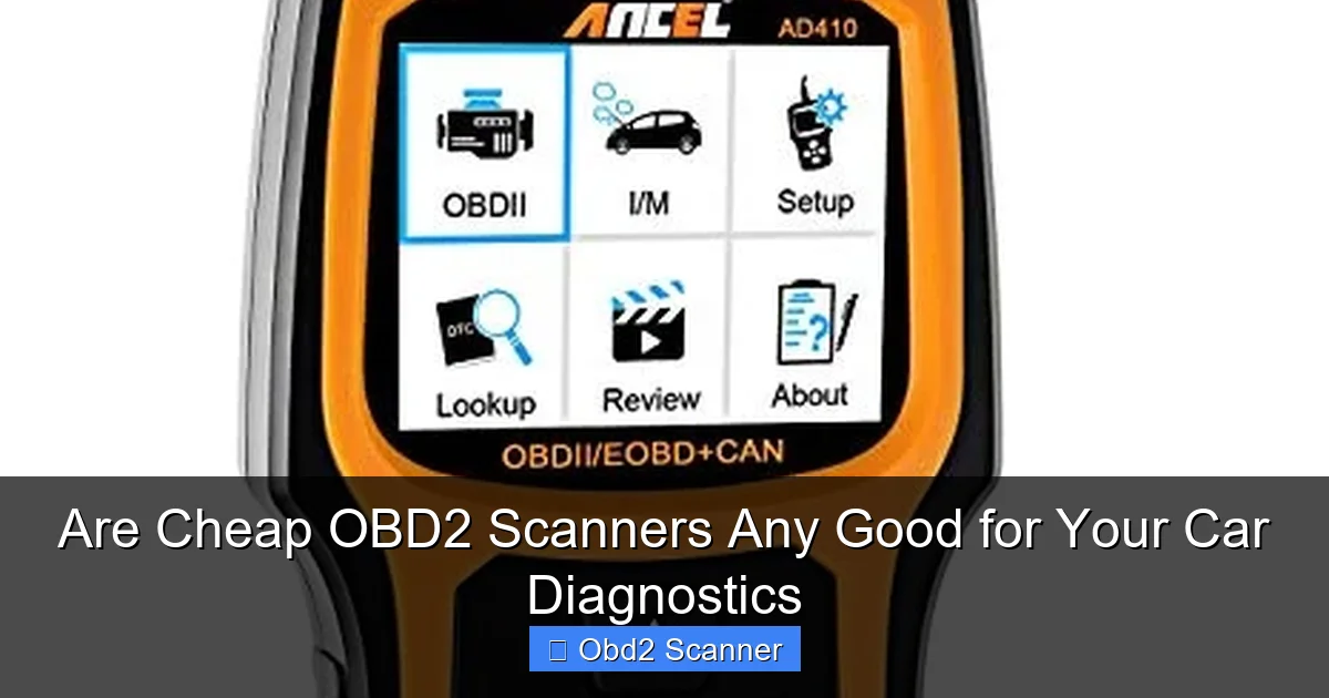 Are Cheap OBD2 Scanners Any Good for Your Car Diagnostics