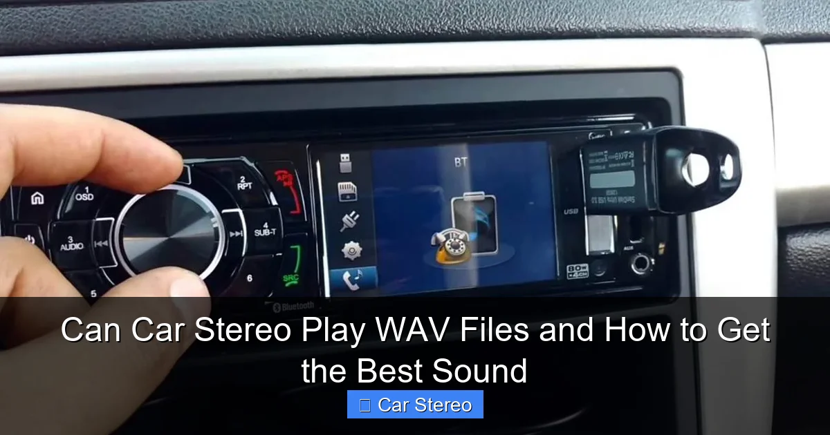 Can Car Stereo Play WAV Files and How to Get the Best Sound