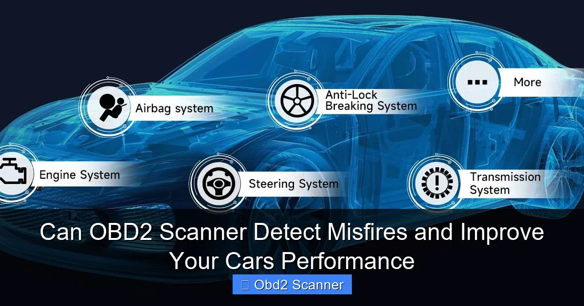 Can OBD2 Scanner Detect Misfires and Improve Your Cars Performance