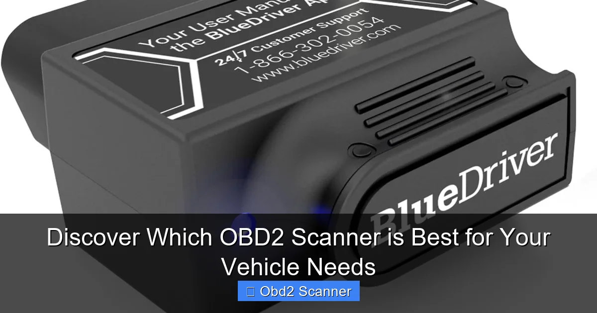 Discover Which OBD2 Scanner is Best for Your Vehicle Needs