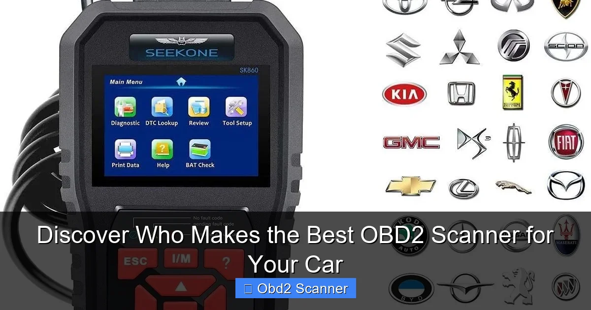Discover Who Makes the Best OBD2 Scanner for Your Car
