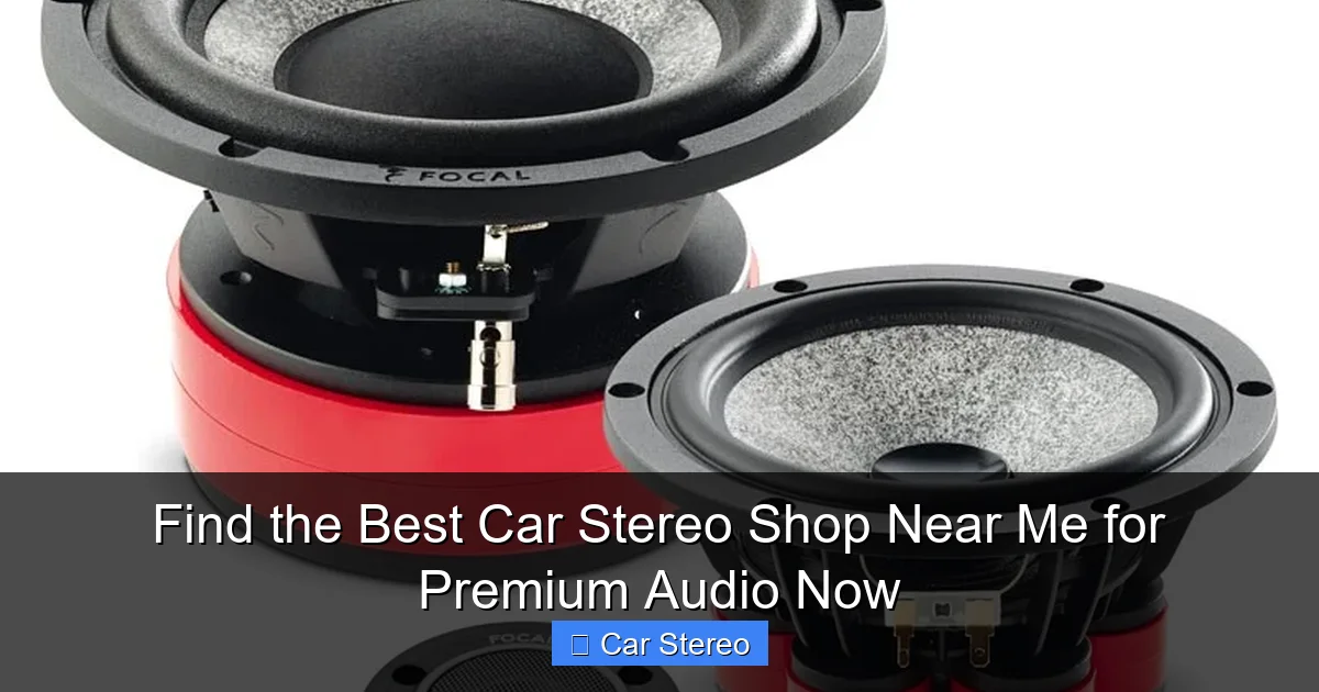 Find the Best Car Stereo Shop Near Me for Premium Audio Now