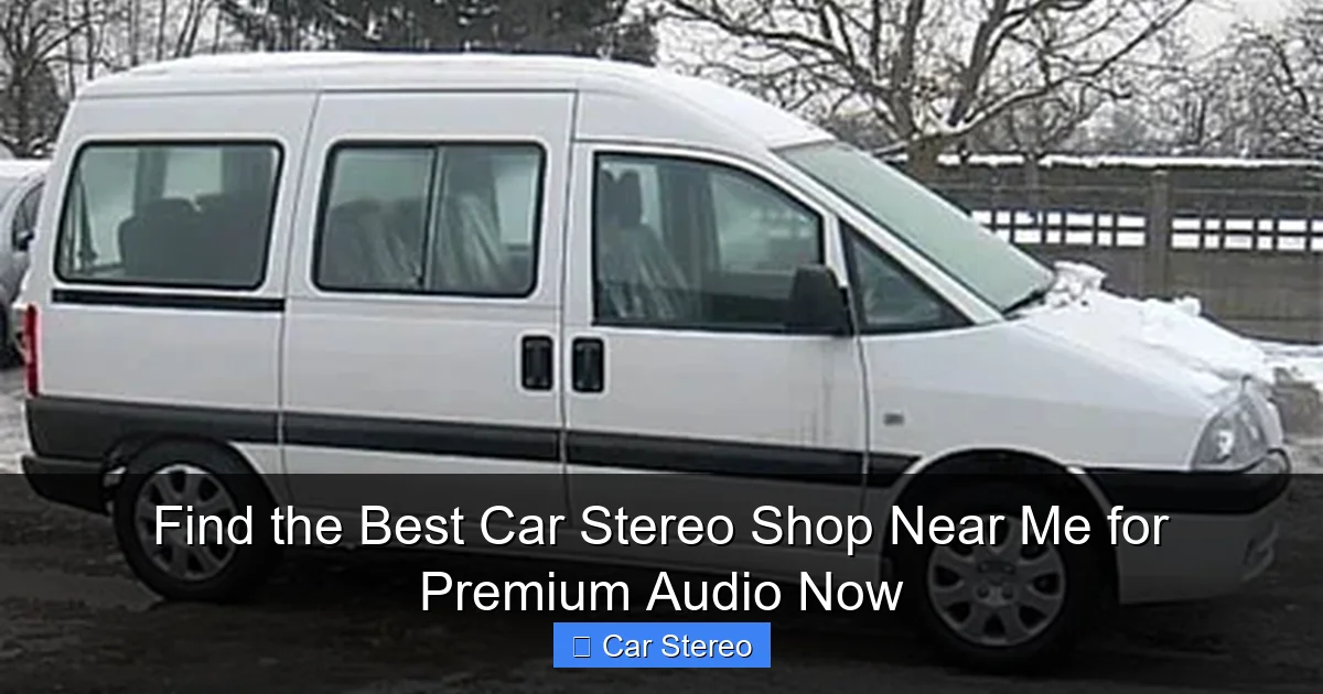 Find the Best Car Stereo Shop Near Me for Premium Audio Now