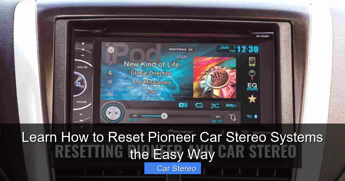Learn How to Reset Pioneer Car Stereo Systems the Easy Way