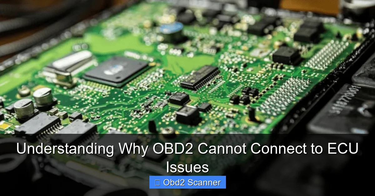 Understanding Why OBD2 Cannot Connect to ECU Issues