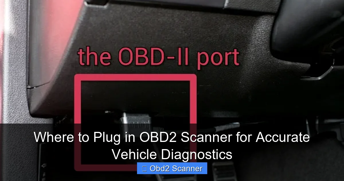 Where to Plug in OBD2 Scanner for Accurate Vehicle Diagnostics