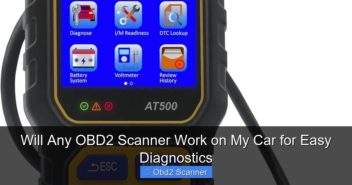 Will Any OBD2 Scanner Work on My Car for Easy Diagnostics