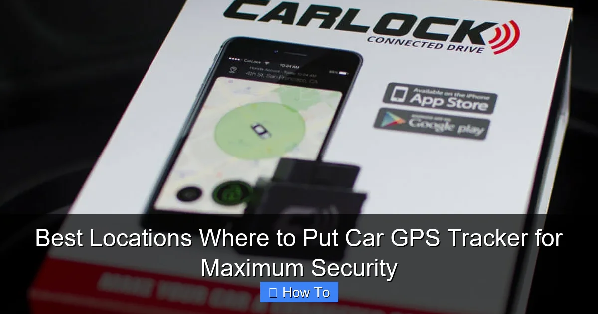 Best Locations Where to Put Car GPS Tracker for Maximum Security