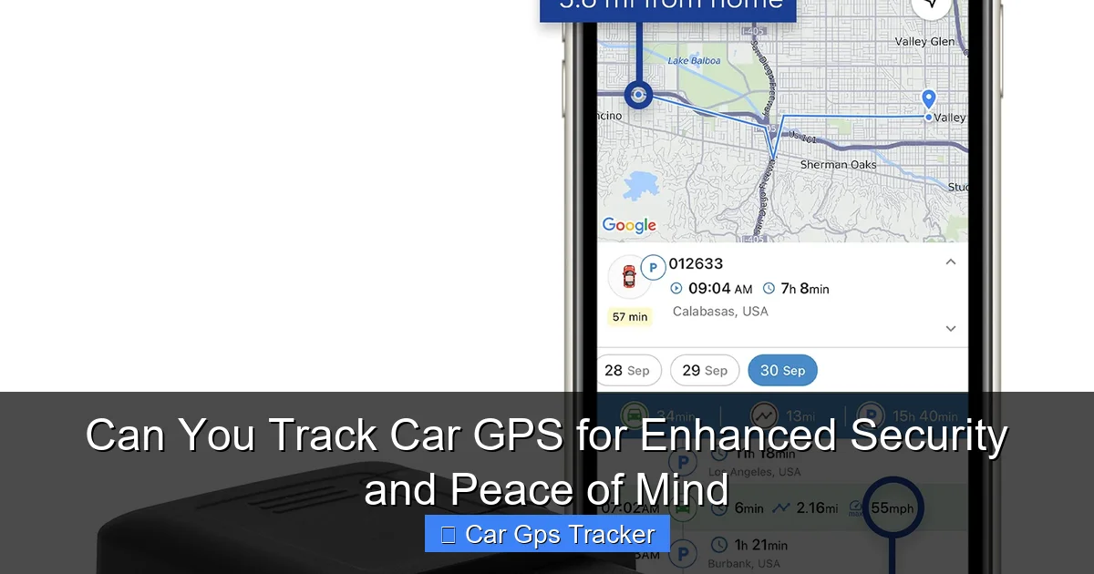 Can You Track Car GPS for Enhanced Security and Peace of Mind