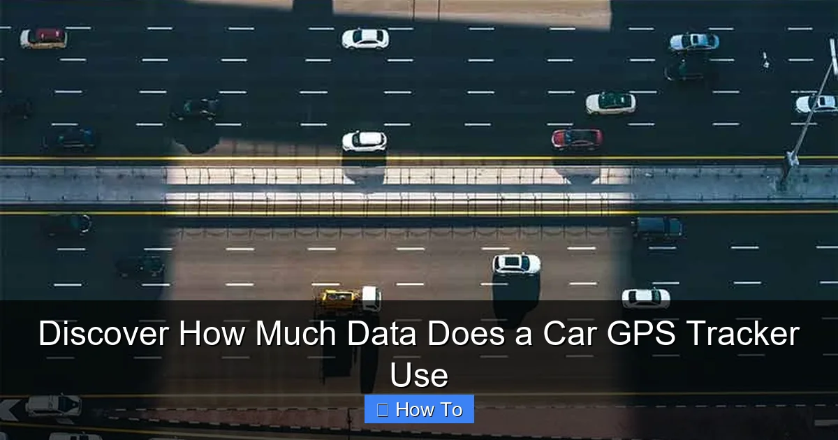 Discover How Much Data Does a Car GPS Tracker Use