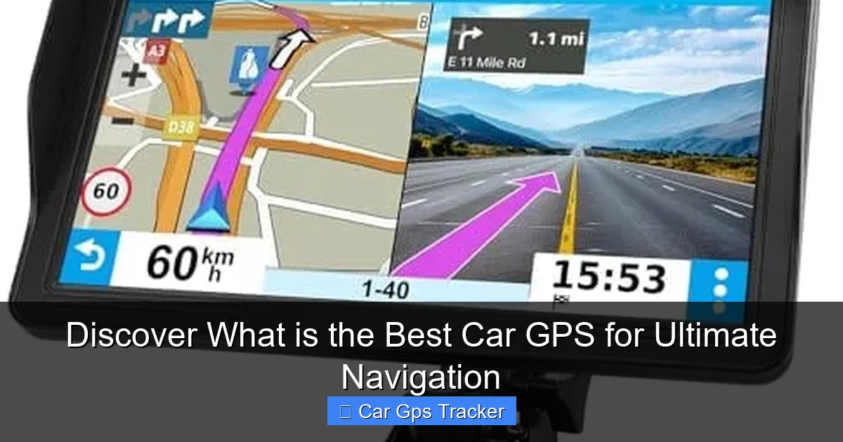 Discover What is the Best Car GPS for Ultimate Navigation