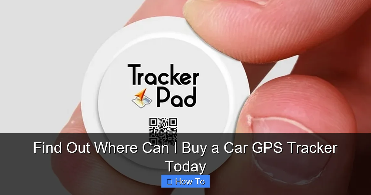 Find Out Where Can I Buy a Car GPS Tracker Today