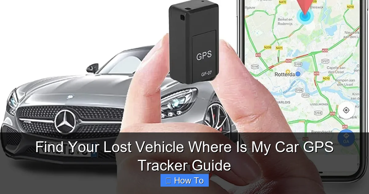 Find Your Lost Vehicle Where Is My Car GPS Tracker Guide