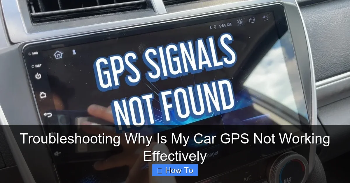 Troubleshooting Why Is My Car GPS Not Working Effectively